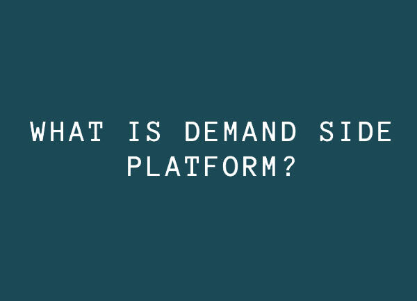 What Is Demand Side Platform?