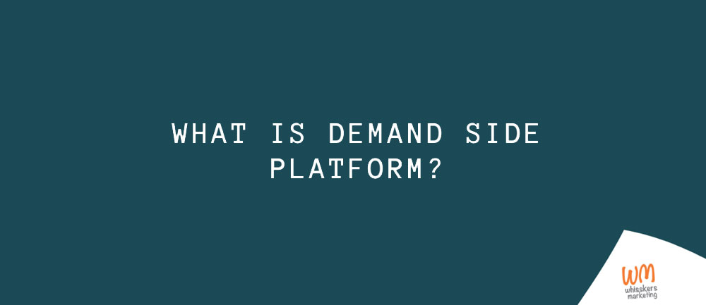 What Is Demand Side Platform?