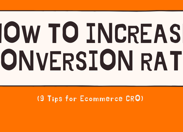 9 Tips to Increase Conversion Rate