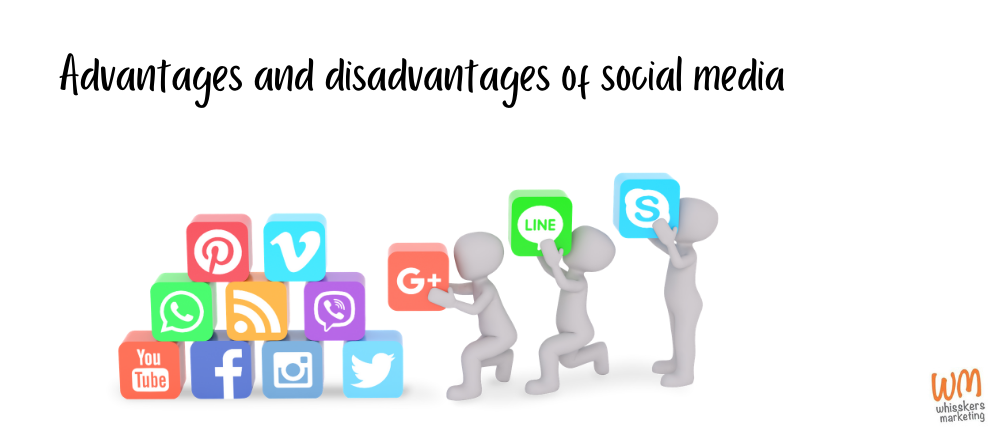 advantages-and-disadvantages-of-social-media-whisskers-marketing