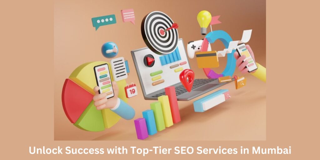 Unlock Success with Top-Tier SEO Services in Mumbai